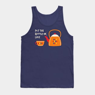 Put the kettle on, love - vintage teapot with retro text (light text) Tank Top